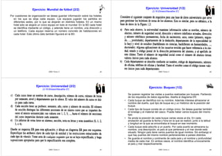 Ejercicio: Mundial de fútbol (2/2) 
Por cuestiones de organización se desea guardar información sobre los hoteles 
en los que se aloja cada equipo. Los equipos jugarán los partidos en 
diferentes sedes, por lo que se alojarán en distintos hoteles. En un mismo 
hotel sólo se alojará un único equipo en todo el mundial. En la BD cada hotel 
se identifica mediante un código, y además tiene un nombre, una dirección y 
un teléfono. Cada equipo reserva un número concreto de habitaciones en 
cada hotel. Este último dato también figurará en la BD. 
DBD Tema 2 45 
Ejercicio: Universidad (1/2) 
(3.16 Elmasri/Navathe 07) 
DBD Tema 2 46 
Ejercicio: Universidad (2/2) 
(3.16 Elmasri/Navathe 07) 
DBD Tema 2 47 
Ejercicio: Buques (1/2) 
Se quieren registrar las visitas a puertos realizadas por buques. Partiendo 
de los requisitos de datos siguientes, diseña el diagrama ER: 
• Cada buque se identifica con su nombre. Además interesa almacenar el 
nombre del dueño, qué tipo de buque es y un histórico de la posición del 
buque. 
• Cada tipo de buque consta de un código único. Se desea guardar también 
el tonelaje y el material del casco. Puede haber varios buques del mismo 
tipo. 
• Se anota la posición de cada buque varias veces al día. En cada 
anotación se guarda la fecha y hora en la que se realizó, junto a la latitud 
y longitud en la que se encontraba el buque en ese momento. 
• Cada buque está adscrito a un puerto. Por cada puerto se almacena su 
nombre, una descripción, el país al que pertenece y el mar donde está 
situado. Ningún país tiene varios puertos de igual nombre. Sin embargo sí 
que hay puertos del mismo nombre pertenecientes a países distintos. 
• Se guarda el nombre y continente de cada país y el nombre y profundidad 
media de cada mar. En ambos casos, el nombre identifica unívocamente 
al país y mar respectivamente. 
DBD Tema 2 48 
 