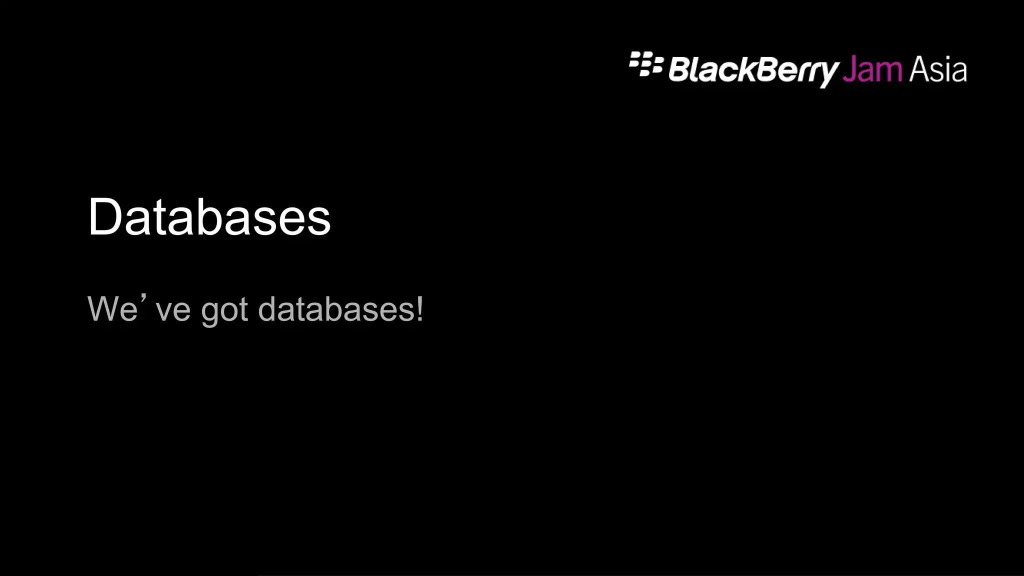 Databases
We’ve got databases!
23
 