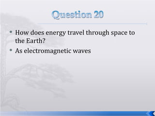How does energy travel through space to the Earth? As electromagnetic waves 