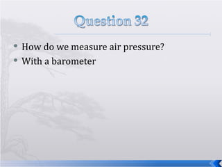 How do we measure air pressure? With a barometer 