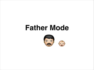 Father Mode
 