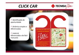 identificação de
oportunidade
dinâmica simples e
diferenciadas
material
diferenciado e de fácil
manuseio
CLICK CAR
 