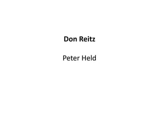 Don Reitz
Peter Held