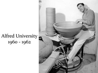 Alfred University
1960 - 1962