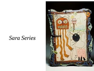Sara Series