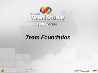 Team Foundation
 