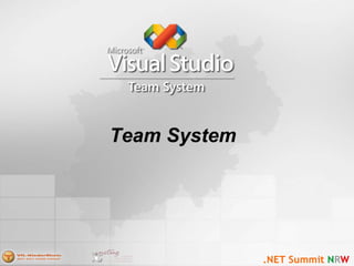 Team System
 