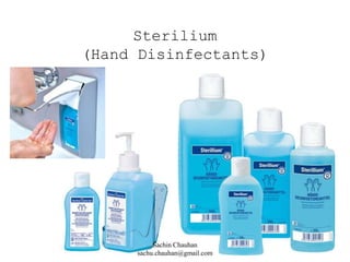 Sterilium
(Hand Disinfectants)
Sachin Chauhan
sachu.chauhan@gmail.com
 
