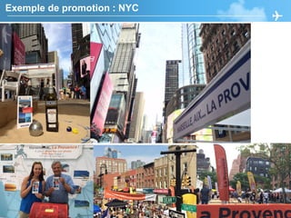 29 Forum Interactif du tourisme, Saint-Tropez
Exemple de promotion : NYC
 