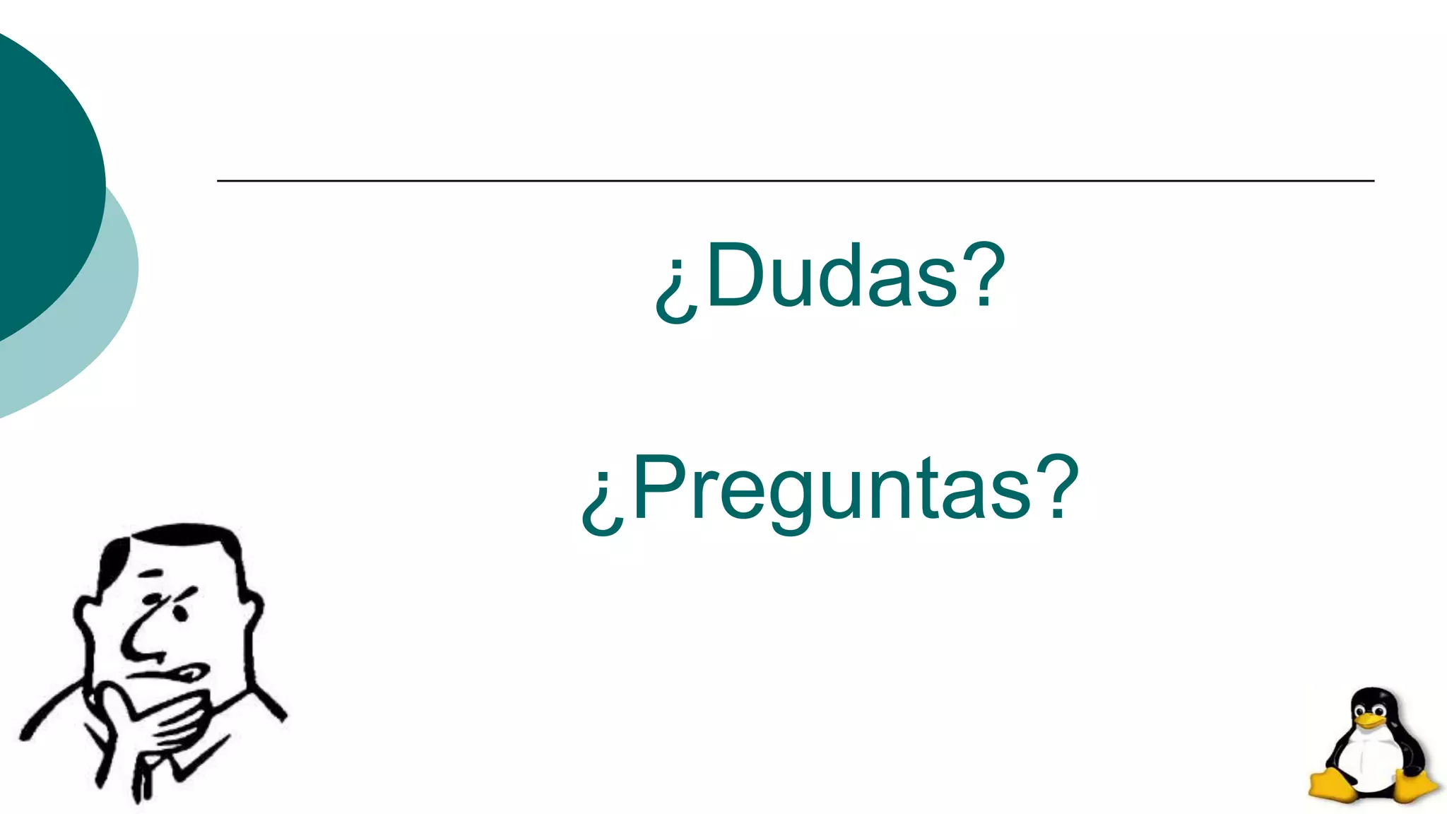 ¿Dudas?
¿Preguntas?
 