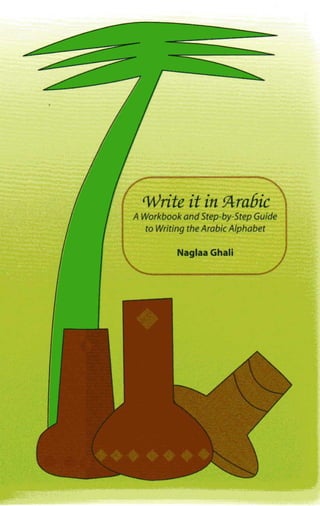 02.write it in arabic a workbook and step by-step guide to writing the arabic alphabet