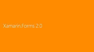 Xamarin.Forms 2.0
 