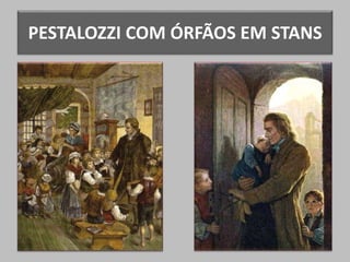 PESTALOZZI COM ÓRFÃOS EM STANS
 