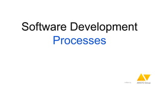 Software Development
Processes
crafted by
 