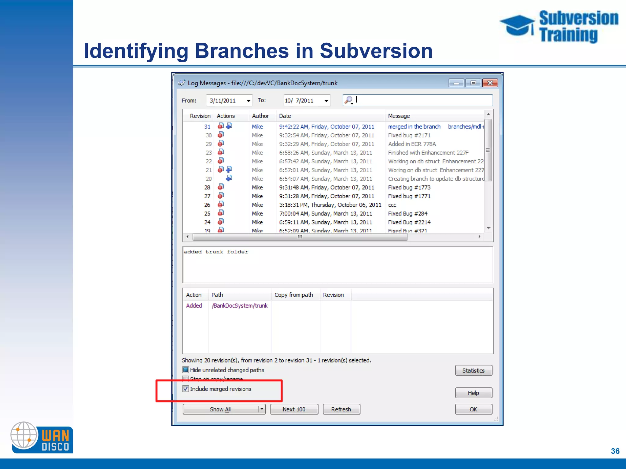 Identifying Branches in Subversion




                                     36
 