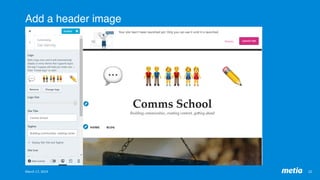 Add a header image
22	March	17,	2019	
 