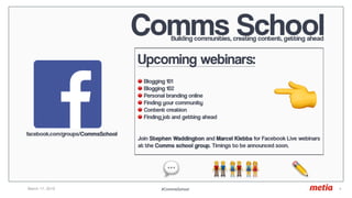 March 17, 2019 4	#CommsSchool
 