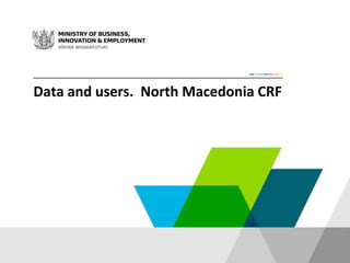 Data and users. North Macedonia CRF
 