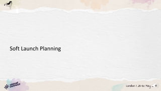 Soft Launch Planning
 