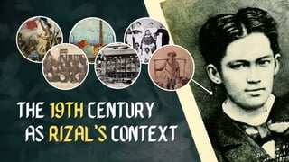 THE 19th CENTURY
as Rizal's Context
 
