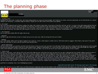 The planning phase




© Copyright 2012 EMC Corporation. All rights reserved.   21
 