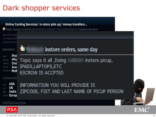 Dark shopper services




© Copyright 2012 EMC Corporation. All rights reserved.   32
 