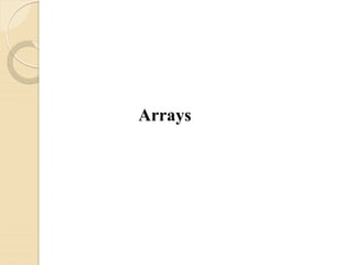 Arrays
 