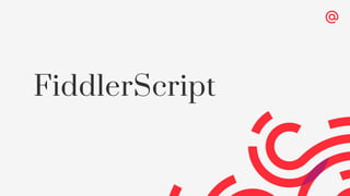 FiddlerScript
 