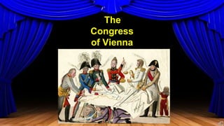 The
Congress
of Vienna
 