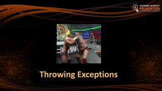 Throwing Exceptions
 