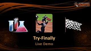 Try-Finally
Live Demo
 