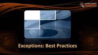 Exceptions: Best Practices
 