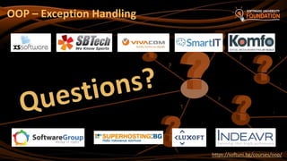 ?
OOP – Exception Handling
https://softuni.bg/courses/oop/
 