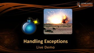 Handling Exceptions
Live Demo
 