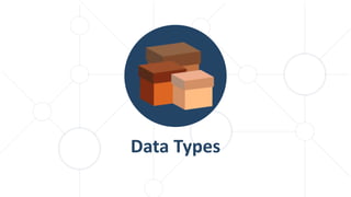 Data Types
 