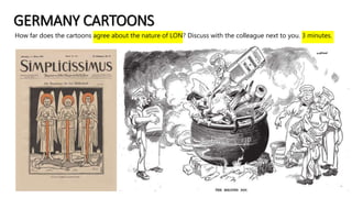 CAMBRIDGE IGCSE – LEAGUE OF NATIONS – MR. D
GERMANY CARTOONS
How far does the cartoons agree about the nature of LON? Discuss with the colleague next to you. 3 minutes.
 