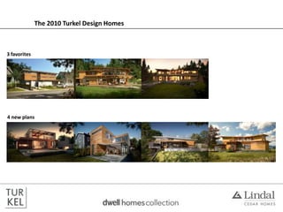 The 2010 Turkel Design Homes 3 favorites 4 new plans 