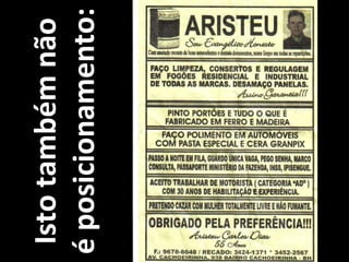 IstotambémnãoIstotambémnão
éposicionamento:éposicionamento:
 