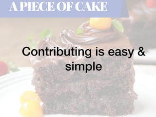 Contributing is easy &
simple
 