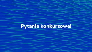 Pytanie konkursowe!
 