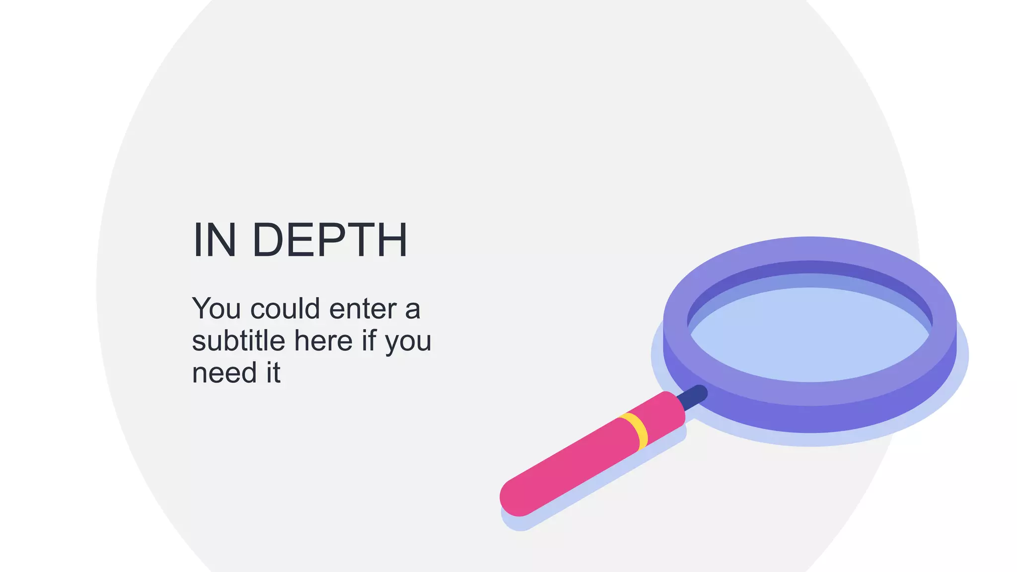 02
IN DEPTH
You could enter a
subtitle here if you
need it
 