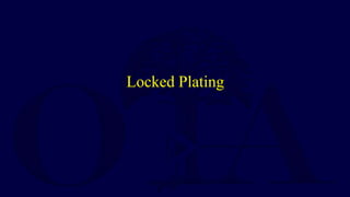 Locked Plating
 