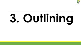 3. Outlining
 