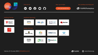 Vienna, 12-13 June, 2023 | #FIWARESummit www.fiware.org
Hosting Partner Keystone Sponsors
Media Partners
Find Us On Stay up to date Be certified and featured
JOIN OUR NEWSLETTER
 