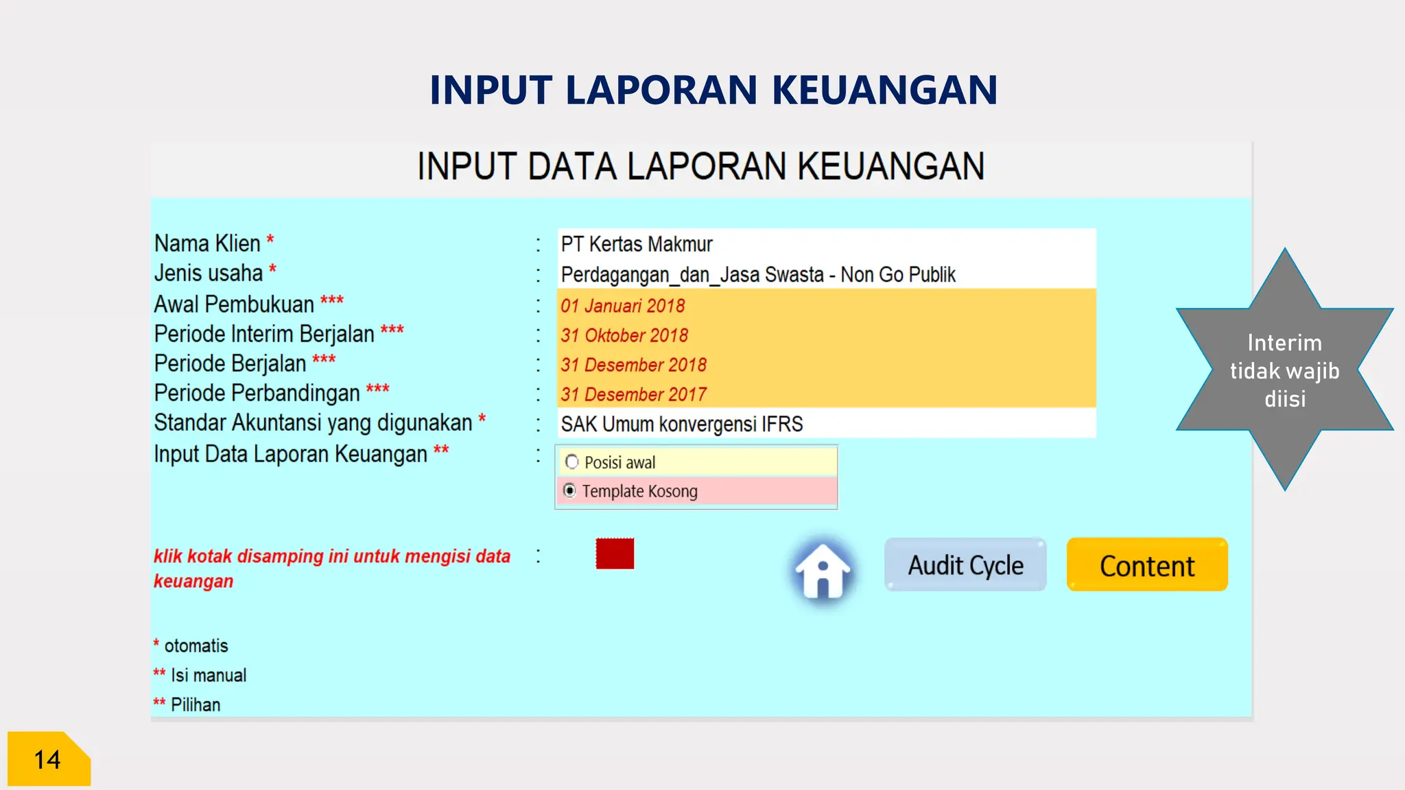 14
INPUT LAPORAN KEUANGAN
Interim
tidak wajib
diisi
 