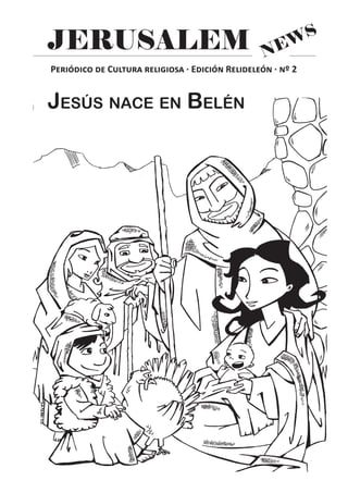 JERUSALEM NEWS
Periódico de Cultura religiosa · Edición Relideleón · nº 2
Jesús nace en Belén
 