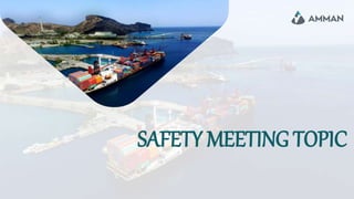 SAFETY MEETING TOPIC
 