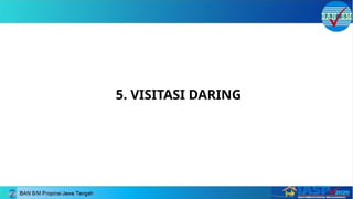 5. VISITASI DARING
 