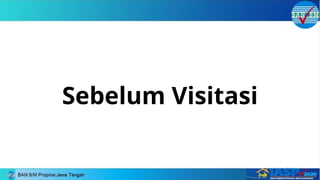 Sebelum Visitasi
 