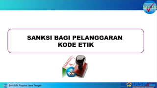 SANKSI BAGI PELANGGARAN
KODE ETIK
 